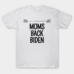 #MomsBackBiden Moms Back Biden T-Shirt